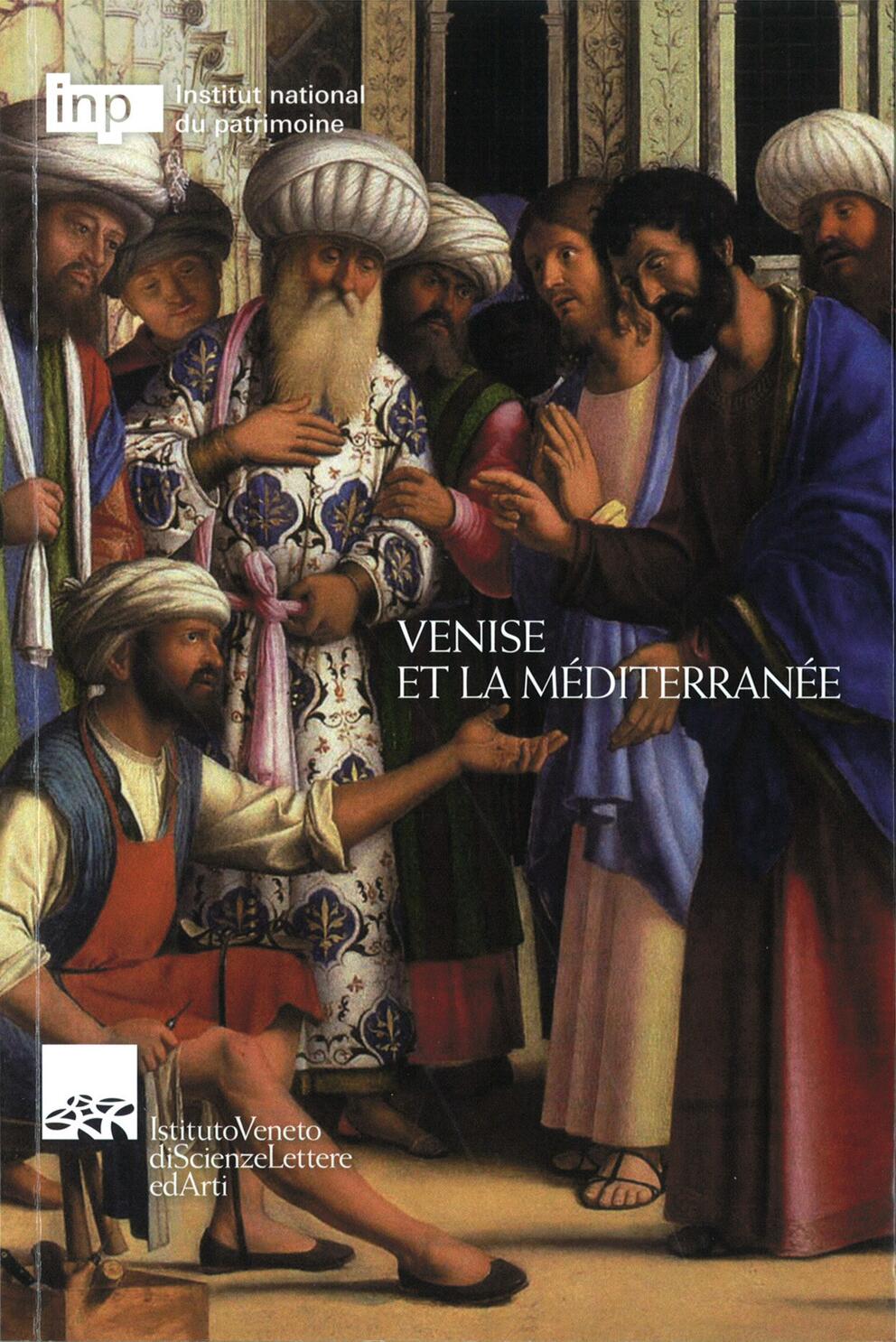Couverture de la monographie Venise et la méditerranée, Inp / Instituto Veneto di Scienze Lettere ed Arti, 2011