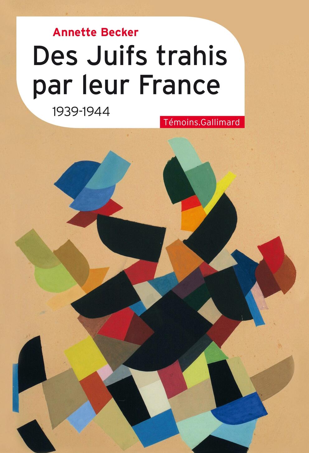 Couverture de l’ouvrage Des Juifs trahis par leur France, d’Annette Becker